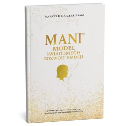 Mani Model Świadomego Rozwoju Emocji cz. I